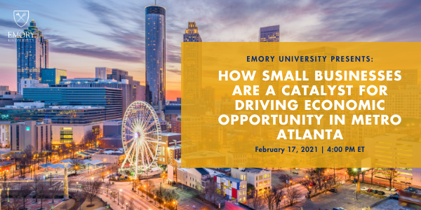 February 17 at 4 PM “How Small Businesses Drive Economic Opportunity in Metro Atlanta”