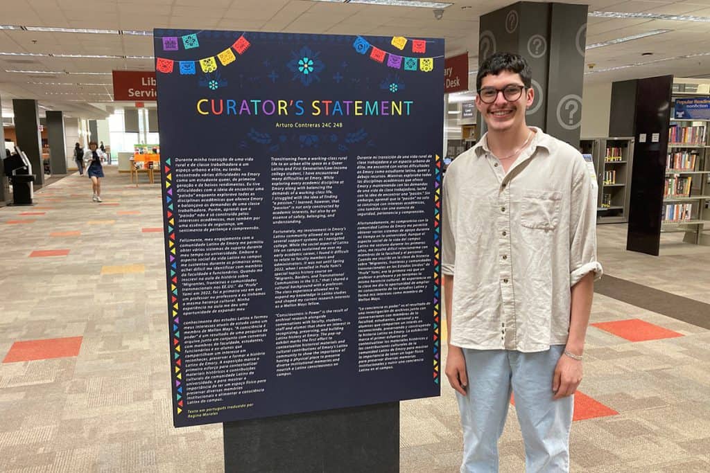 Arturo Contreras, a fourth-year student majoring in Latin American and Caribbean Studies, curated the exhibit “Consciousness Is Power: A Record of Emory Latinx History” on display at the Robert W. Woodruff Library in recognition of Hispanic Heritage Month.